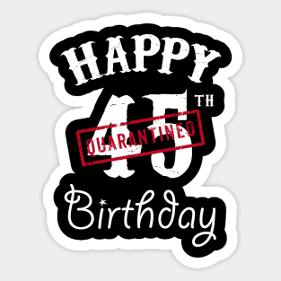 Happy 45th Quarantined Birthday Sticker